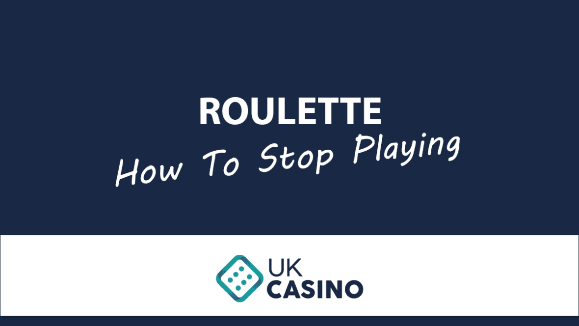 how-to-stop-playing-roulette