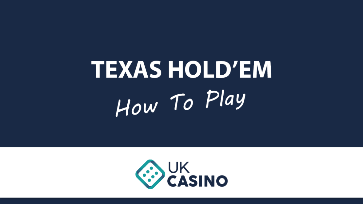 how-to-play-texas-hold-em-the-rules-ukcasino